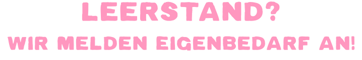 Leerstand? Wir melden Eigenbedarf an!